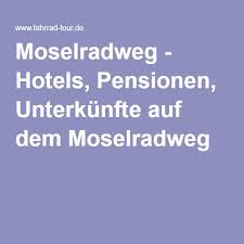 Moselradweg Hotels Pensionen Unterkunfte Auf Dem Moselradweg Hotels Urlaub Mosel Radtour