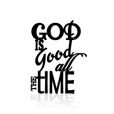 Praise god…even when your world crashes in! God Is Good All The Time Advanced Metal Art