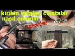 kirilan yalama vida civata nasil sokulur cikarilir comment enlever la vis slomannyj vint beceri tv youtube tv bilgi nasa