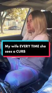 Come on man just curb your. Like Every Time Truestory Curb Womendrivers Wifedriving Thekellyfam