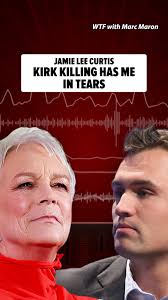 #JamieLeeCurtis got emotional over #CharlieKirk's tragic death during an  interview with #MarcMaron., 🔉 WTF with Marc Maron