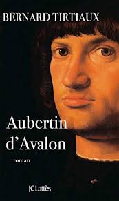 critiquesLibres.com : Aubertin d'Avalon Bernard Tirtiaux