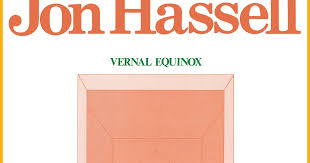 Fully remastered edition of hassell's debut trip into the fourth world for lovely music, now prepped from original master tapes and packaged with sleeve notes by hassell and eno for optimal immersion in their oddly familiar world, and on occasion of the 2020 vernal equinox. Nocna Hudba Jon Hassell Vernal Equinox 1977
