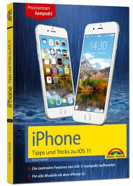 September 2018 vorgestellt, war aber schon ab dem 21. Isbn 9783959821094 Iphone Tipps Und Tricks Zu Ios 11 Aktuell Fur Alle Modelle Iphone 8 8 Plus Und X Und Ab Iphone 5s Iphone 6 Iphone 7 Neu Gebraucht Kaufen