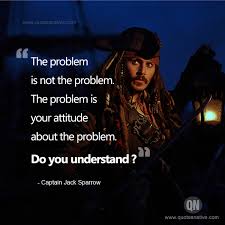 Quotes About Attitude Towards Problems 28 Quotes