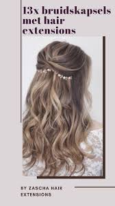 het perfecte bruidskapsel met clip in extensions zascha nl bruidskapsel vlechten voor lang haar mode kapsels