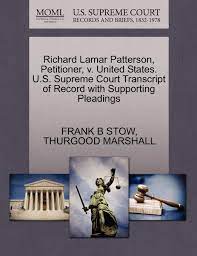 Use the lamar county, al federal court case lookup tool get access to county public municipal and superior court records and lamar county courthouses. Richard Lamar Patterson Petitioner V United States U S Supreme Court Transcript Of Record With Supporting Pleadings Stow Frank B Marshall Thurgood Amazon Co Uk Books