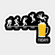 Learn them all, then check out this playlist for the individual video to play on each day of. Monday Tuesday Wednesday Thursday Friday Funny Beer Drinking Funny Evolution To Weekend Beer Drinkin Sticker Teepublic Au