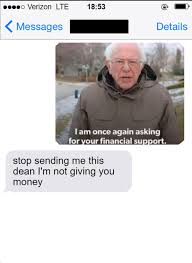 Replace the words for your financial support with. Bernie Sanders Is New Financial Adviser Memes