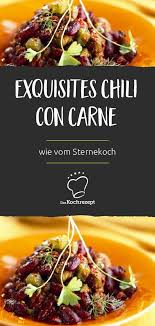 Chili Con Carne Wie Vom Sternekoch Rezept Chili Con Carne Chili Rezepte
