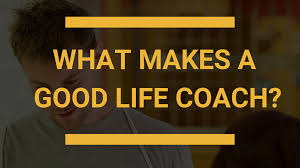 What makes a good coach. What Makes A Good Life Coach Tips For Life Coaches