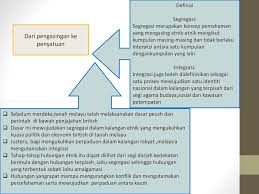Pengalaman harian menjalin kesepaduan & melahirkan keharmonian. Hubungan Etnik Bab 7 Dari Segregasi Ke Integrasi Ppt Download