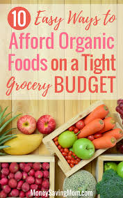 Find opening times for the nearest organic food suppliers and other contact details such as address, phone number, website. How We Afford To Eat Organic Foods On A 100 Weekly Grocery Budget Money Saving Mom Money Saving Mom