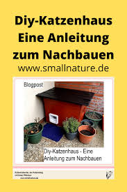 Katzenhaus Selber Bauen Eine Diy Katzenhaus Anleitung In 2020 Katzen Haus Katzenhaus Katzen