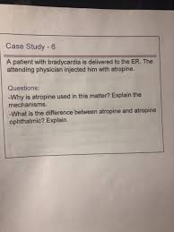 Therefore, atropine can temporarily revert sinus bradycardia to normal sinus rhythm and reverse av nodal blocks by removing vagal influences. Case Study 6 A Patient With Bradycardia Is Delivered Chegg Com