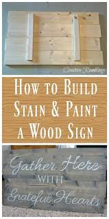 How To Build And Paint A Wood Sign Diy Wood Stain Diy Wood Signs Diy Staining
