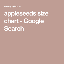 Appleseeds Size Chart Google Search Clothing Chart