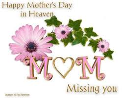 Birthday Wishes For My Mom In Heaven Happy Mothers Day To Mom In Heaven Quotes Greetings Sms Wishes And Text Messages For All Mum S Who Mom In Heaven Mother S Day In Heaven Happy Mother Day Quotes
