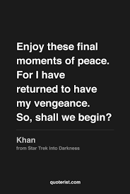 Pin By Quoterist On Star Trek Into Darkness Star Trek Quotes Karma Quotes Revenge Quotes