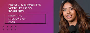 How Natalia Bryant Weight Loss Inspired Millions of Fans