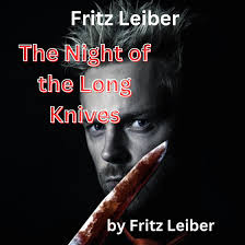 Fritz Leiber: The Night of the Long Knives Audiobook