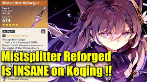 Keqing With Mistsplitter Reforged R1 Showcase - The Weapon Is Insane On  Keqing - Youtube