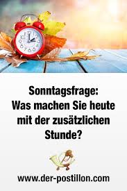 Sonntagsfrage Was Machen Sie Heute Mit Der Zusatzlichen Stunde Sonntagsfrage Fragen Sonntag