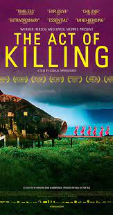 And as such, they've never been held accountable for the horrible things they've done. The Act Of Killing 2012 Imdb