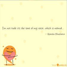 I M Not Rude It S The Ton Quotes Writings By Upanshu Bhadauria Yourquote