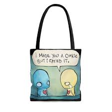 Often paired with celebrity photos, web comics and lolcat images, i made you a cookie…. I Made You A Cookie But I Eated It Tote Bag Etsy
