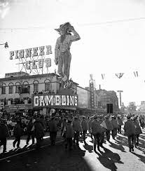 Helldorado Days Las Vegas May 11 1951 The Exact Installation Date Of Pioneer Club S Vegas Vic Sign Isn T Know Moving To Las Vegas Las Vegas City Las Vegas