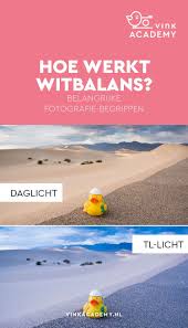Wat Is Witbalans Fotografie Witbalans Fotografietips