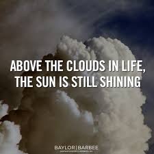 / getting through the storms of life quotes. The Storms You Are Facing Are Just A Layer The Light Is Above It The Son Is Above It You Can Rise Above It Spiritual Battle Above The Clouds Life Quotes