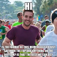 Image result for hi meme