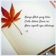 Menurut saya, yang tahu kapan kiamat itu akan tiba hanya tuhan saja yang tahu. Hanya Allah Yang Tahu Cin Quotes Writings By Reni Novi Yourquote