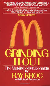 The ray kroc awards have gone global this year! Grinding It Out The Making Of Mcdonald S Kroc Ray 8601300195858 Amazon Com Books