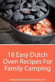Does Your Family Love To Camp And Eat Awesome Food Click Here To See 18 Easy Dutch Oven Recipes Easy Dutch Oven Recipes Oven Recipes Dinner Dutch Oven Recipes