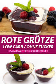 Low Carb Rote Grutze Ohne Zucker Staupitopia Zuckerfrei Rezept Rote Grutze Rezept Rote Grutze Rote Grutze Selber Machen