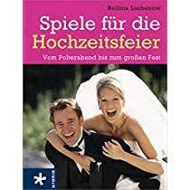 Hochzeitsspiele Hochzeitsbrauche Ideen Ratgeber Und Mehr Fur Die Gelungene Hochzeitsfeier Uber 100 Spiele In 2020 Hochzeit Spiele Hochzeit Brauche Hochzeitsspiele