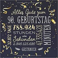 Alles Gute Zum 90 Geburtstag Gastebuch Deko Zur Feier Vom 90 Geburtstag Fur Mann Oder Frau 90 Jahre Gesc 75 Geburtstag Geburtstag Alles Gute Geburtstag