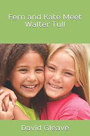 Fern and Kate Meet Walter Tull: Gleave, David: 9781731486769: Amazon.com:  Books