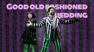 I want a wedding in a big church with bridesmaids and flower girls a lot of ushers in tailcoats, reporters, and photographers a. Good Old Fashioned Wedding Beetlejuice The Musical Youtube
