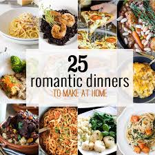 10 Romantic Dinners To Make At Home Romantic Dinner Recipes Dinner Date Recipes Romantic Meals