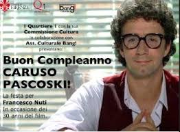 Francesco nuti nasce a prato il 17 maggio del 1955) è un regista, attore, sceneggiatore e produttore italiano. Caruso Pascoski Il Film Piu Bello Di Francesco Nuti Compie 30 Anni