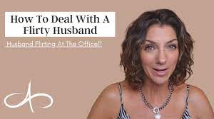 How To Deal With A Flirty Husband | Husband Flirting At The Office - Youtube