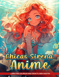 Amazon.com: Chicas Sirena Anime Libros Para Colorear Para Adultos: Páginas  de Colorear de Sirenas de Anime para Adolescentes para Reducir la Ansiedad  e Inspirar Calma, Regalos para la Relajación (Spanish Edition):  9798328204804: