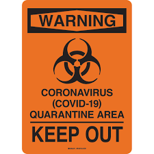 It was first identified in december 2019 in wuhan,. Warning Coronavirus Covid 19 Quarantine Area Keep Out Sign Brady Bradyid Com
