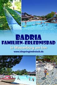 Das Badria Grossartiges Erlebnis Schwimmbad Fur Familien Mit Kindern In Wasserburg Am Inn Wasserburg Am Inn Erlebnisbad Ausflug