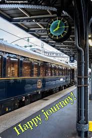 Happy Journey Messages Luxury Train Train Travel Orient Express