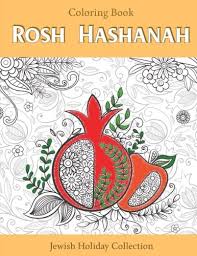 In this jewish themed mandala coloring book you enjoy 30 beautiful pages, with seamless patterns and designs dedicated to the high holidays. Rosh Hashanah Coloring Book Jewish Holiday Collection Unique Gift Idea For Holiday Craft Relaxation Meditation And Stress Relief Volume 1 Faigin Rebekah 9781985694033 Amazon Com Books